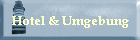 Hotel & Umgebung