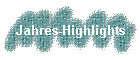 Jahres-Highlights